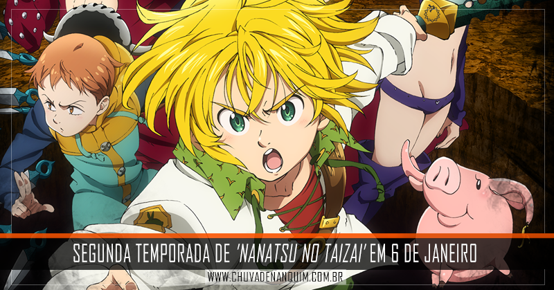 Segunda temporada do anime Nanatsu no Taizai em 2016 - Chuva de Nanquim